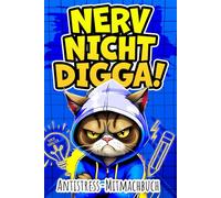 Nerv nicht, Digga!: Witziges Anti-Stress-Mitmachbuch für Teenager | Lustiges Geschenk zum Abreagieren