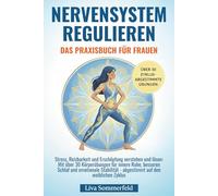 Nervensystem regulieren - Das Praxisbuch für Frauen: Stress, Reizbarkeit und Erschöpfung verstehen und lösen: Mit 30+ Körperübungen für innere Ruhe, besseren Schlaf und emotionale Stabilität - abg
