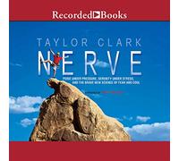 Nervio: Poise Under Pressure, Serenity Under Stress, and the Brave New Science of Fear and Cool