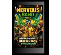 NERVOUS BAND BIOGRAPHY: The Journey, Music, and Legacy of Nervous Band