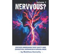 NERVOUS?: Discover Unbreakable Body Safety Amid Exhaustion, Overwhelm, and Survival Mode (Healing Forward Book Series)