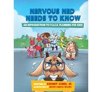 Nervous Ned Needs to Know: An Introduction to P.A.C.E. Planning for Kids (Prepper Pete and Friends)