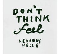 Nervous Nellie - Don'T Think Feel
