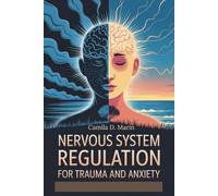 Nervous System Regulation for Trauma and Anxiety: Micro Habits to Stop Overwhelm, Reduce Stress, and Take Emotional Control