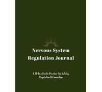 Nervous System Regulation Journal: A 30-Day Gentle Practice for Safety, Regulation, and Connection