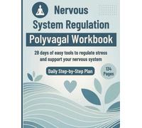 Nervous System Regulation Polyvagal Workbook: 28 Days of Somatic Practices for Trauma Healing, Stress Reduction, and Anxiety Relief (Recovery and Resilience Activity Books for Adults)