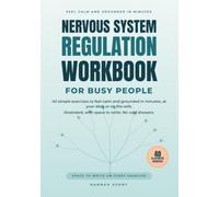 Nervous System Regulation Workbook for Busy People: 40 simple exercises to feel calm and grounded in minutes, at your desk or on the sofa. Illustrated, with space to write. No cold showers.
