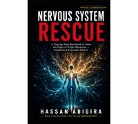 NERVOUS SYSTEM RESCUE: A Step-by-Step Workbook to Tame the Fight-or-Flight Response