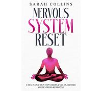 Nervous System Reset: Calm Anxiety, Stop Stress Cycles, Rewire Your Stress Response (The Calm Reset Series)