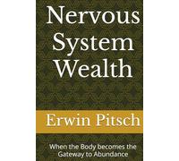 Nervous System Wealth: When the Body becomes the Gateway to Abundance
