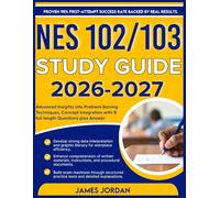 NES 102/103 STUDY GUIDE 2026-2027: Advanced Insights into Problem-Solving Techniques, Concept Integration with 9 full length Questions plus Answers