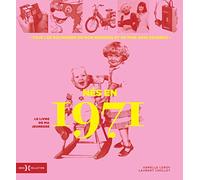 Nés en 1971, le livre de ma jeunesse: Tous les souvenirs de mon enfance et de mon adolescence