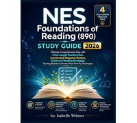 NES Foundations of Reading (890) Study Guide 2026: Ultimate Comprehensive Prep with 4 Full-Length Practice Tests, Constructed-Response Mastery, ... Techniques (THE ILLUSTRATED GUIDE SERIES)