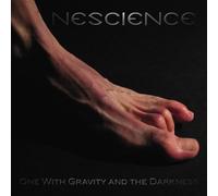 Nescience - One with Gravity & the Darkness