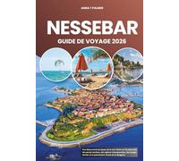 NESSEBAR GUIDE DE VOYAGE 2026: À la découverte du joyau de la mer Noire en Europe avec des pavés anciens, des églises intemporelles, des plages dorées et le patrimoine vivant de la Bulgarie