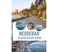 Nessebar Travel Guide 2026: Ancient Black Sea peninsula charm, sunlit coastal beauty of Bulgaria, timeless European heritage, medieval streets, golden ... culture, unforgettable seaside experiences