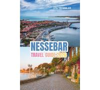 NESSEBAR TRAVEL GUIDE 2026: Maya ruins, Black Sea coastlines, ancient stone streets, vibrant seaside resorts and timeless heritage across Bulgaria, Eastern Europe and Europe