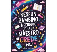 Nessun Bambino È Perduto Se Ha Un Maestro Che Crede In Lui: Agenda Settimanale 2026 2027 | Regali Maestre Fine Anno
