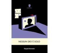 Nessun Dio è solo (Romanzi e racconti)