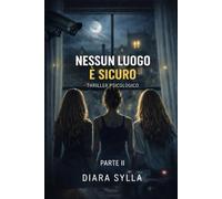NESSUN LUOGO È SICURO: PARTE II