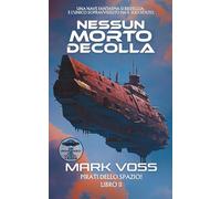 Nessun Morto Decolla: Un mistero di fantascienza (Pirati dello Spazio!)