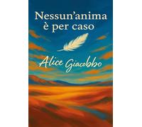 Nessun'anima è per caso