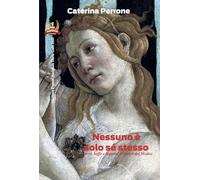 Nessuno è solo sé stesso. Amore, beffe e inganni al tempo dei Medici (Calliope)