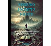 NESSUNO HA FATTO NIENTE: Cento domande da lasciare al mondo che non ha voluto ascoltare