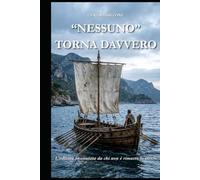 "Nessuno" torna davvero.: L'Odissea raccontata da chi non è rimasto lo stesso. (Echi dai nostri avi Greci.)