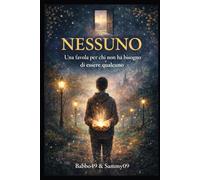 NESSUNO: Una favola per chi non ha bisogno di essere qualcuno