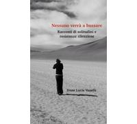 Nessuno verrà a bussare: Racconti di solitudini e resistenze silenziose