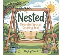 Nested: Peaceful Spaces Coloring Book for Adults - Cozy Home Interior Scenes with Mindful Room Designs for Relaxation and Stress Relief
