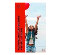 Nesthäkchen (Der beliebte Kinderklassiker): Eine Berliner Kindheit in der Kaiserzeit zwischen Familie, Schule und kleinen Verfehlungen