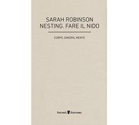Nesting. Fare il nido. Corpo, dimora, mente (La mano che pensa)