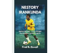 Nestory Irankunda: Against All Odds - How a Refugee Boy Became a Football Legend