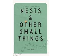 Nests & Other Small Things: A Collection of Mindful Woodland Tales for Quiet Moments (The Small Things Series)