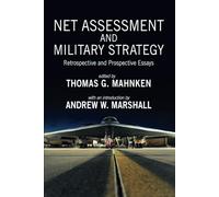 Net Assessment and Military Strategy: Retrospective and Prospective Essays (Rapid Communications in Conflict & Security Series)