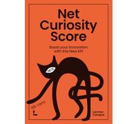 Net Curiosity Score /anglais: Boost Your Innovation with this new KPI (Lannoo Campus)