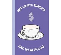 Net Worth Tracker and Wealth Log: Income & Expense, Asset and Liability Book