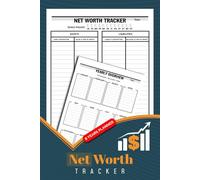 Net Worth Tracker: Monthly Personal Finance Calculator Notebook for Tracking Assets, Liabilities & Wealth Growth | 8 Years Planner, 100 Pages