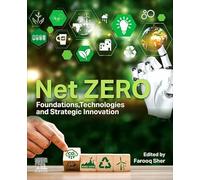 Net ZERO: Foundations, Technologies and Strategic Innovation: A Blueprint for Global Sustainability