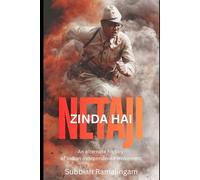 NETAJI ZINDA HAI: An Alternate History of Indian Independence (What if...)
