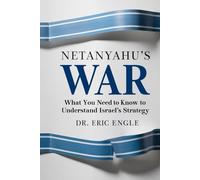 Netanyahu's War: The Unholy Trinity of Conflict - Israel, Iran, and Russia's Deadly Dance (Mastering Military Strategy: Your Practical Guides to ... Wars with Deterrence & Collective Security)