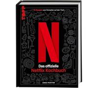 Netflix: Das offizielle Kochbuch: 70 Rezepte vom Fernseher auf den Tisch