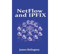 NetFlow and IPFIX: Deep Traffic Analysis and Flow Monitoring