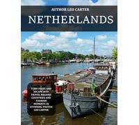 Netherlands: A Collection of 40 Scenic Photographs Showcasing the Netherlands