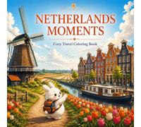 NETHERLANDS MOMENTS: Cozy Travel Coloring Book