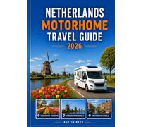 NETHERLANDS MOTORHOME TRAVEL GUIDE 2026