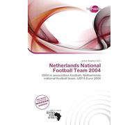 Netherlands National Football Team 2004: 2004 in association football, Netherlands national football team, UEFA Euro 2004