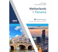 Netherlands & Panama: Bilateral Navigator for Diplomats and Business Leaders, 2026 edition